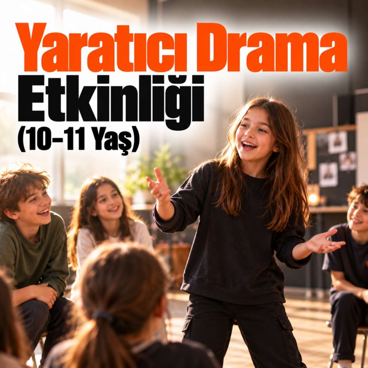 Yaratıcı Drama Etkinliği (10-11 Yaş)