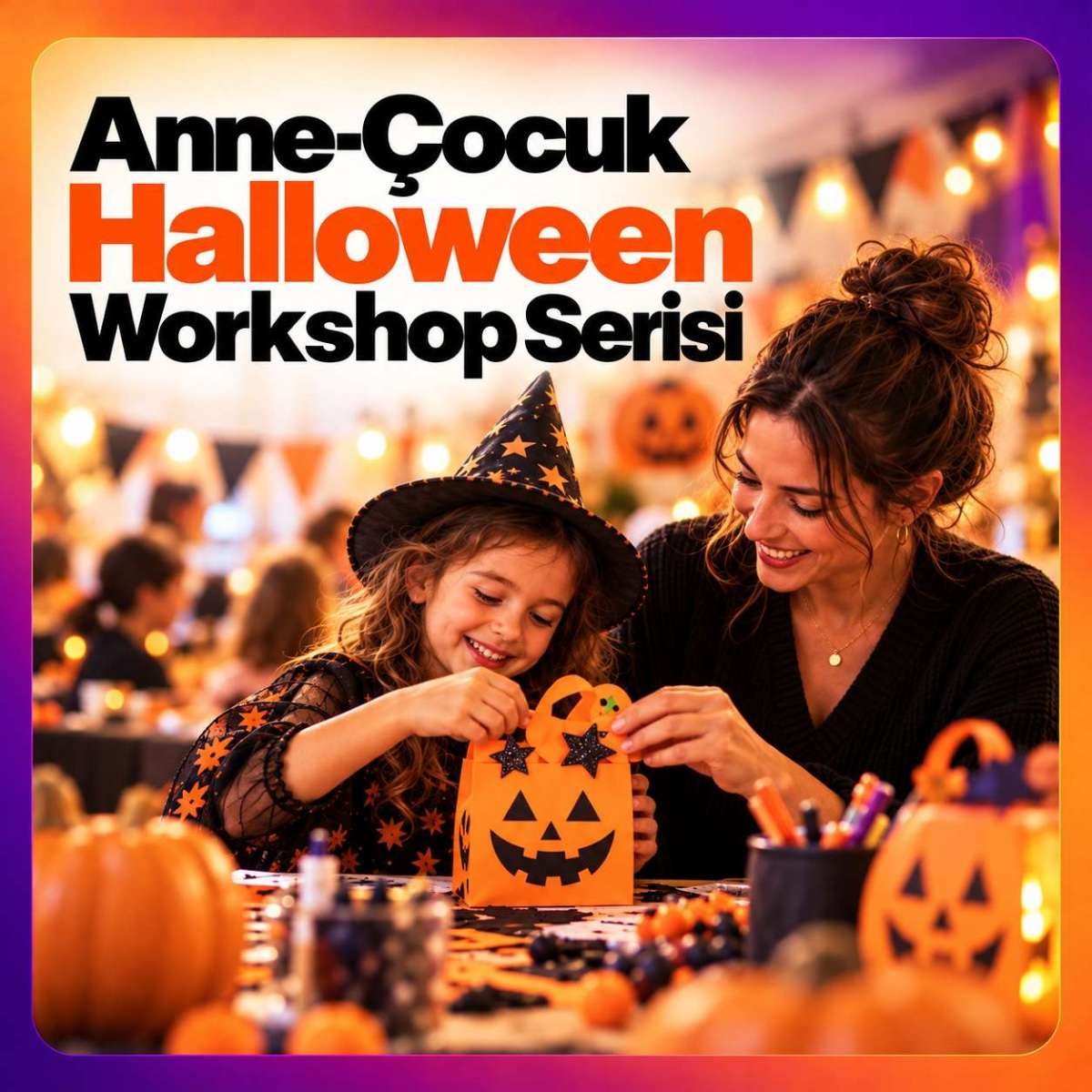 Anne - Çocuk Halloween Workshop Serisi